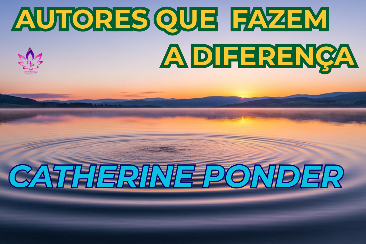 Banner da categoria Autores que Fazem a Diferença, apresentando a autora Catherine Ponder. A imagem de fundo é um lago sereno ao amanhecer, simbolizando a clareza e o fluxo da prosperidade.