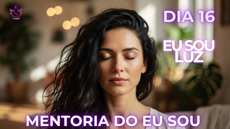 Mentoria do Eu Sou Dia 16 - A Escada da Ascensão e Mudança de Padrões.