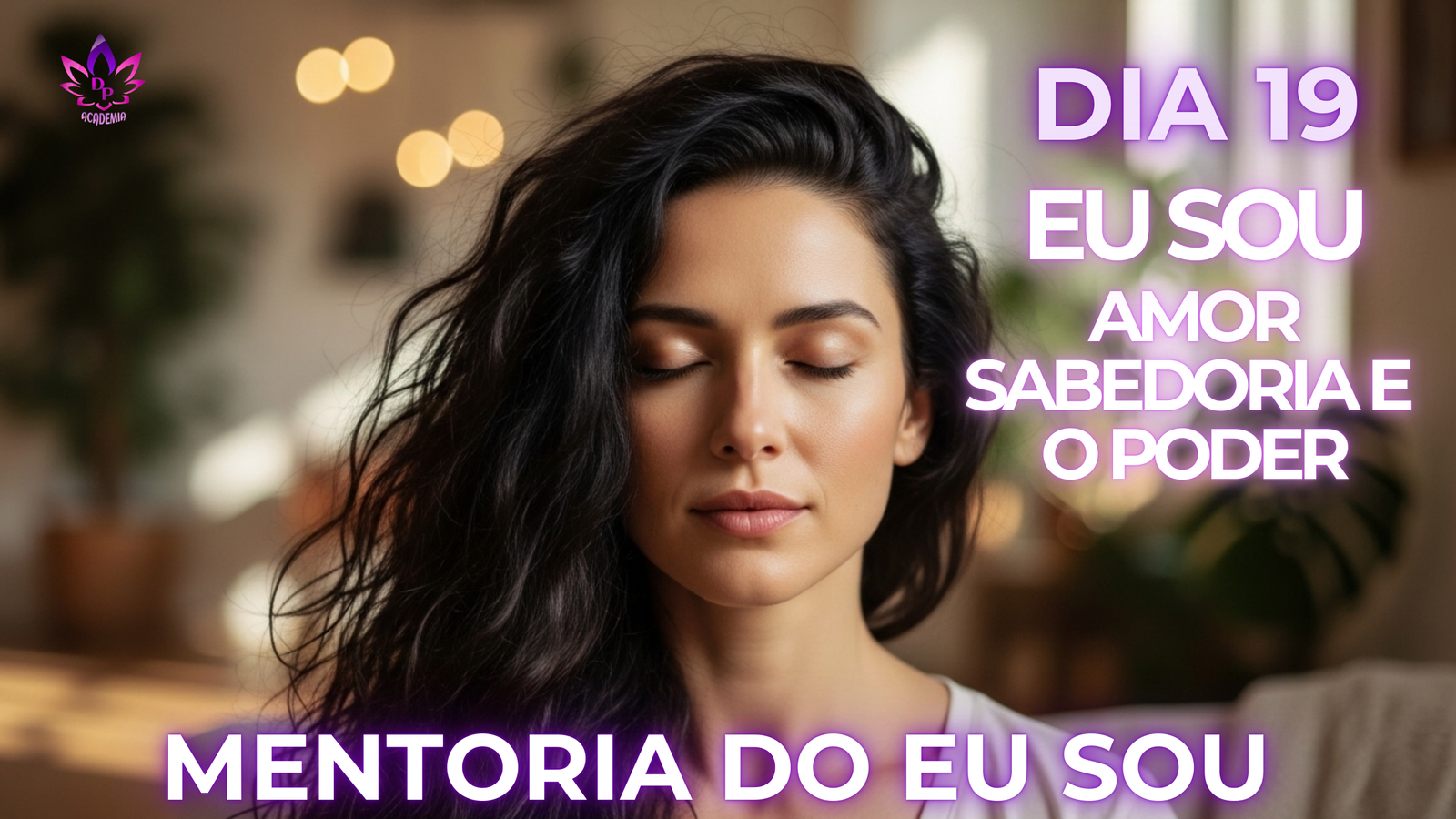 Mentoria do Eu Sou Dia 19 - Inteligência Ativa e a Tríplice Chama de Saint Germain.