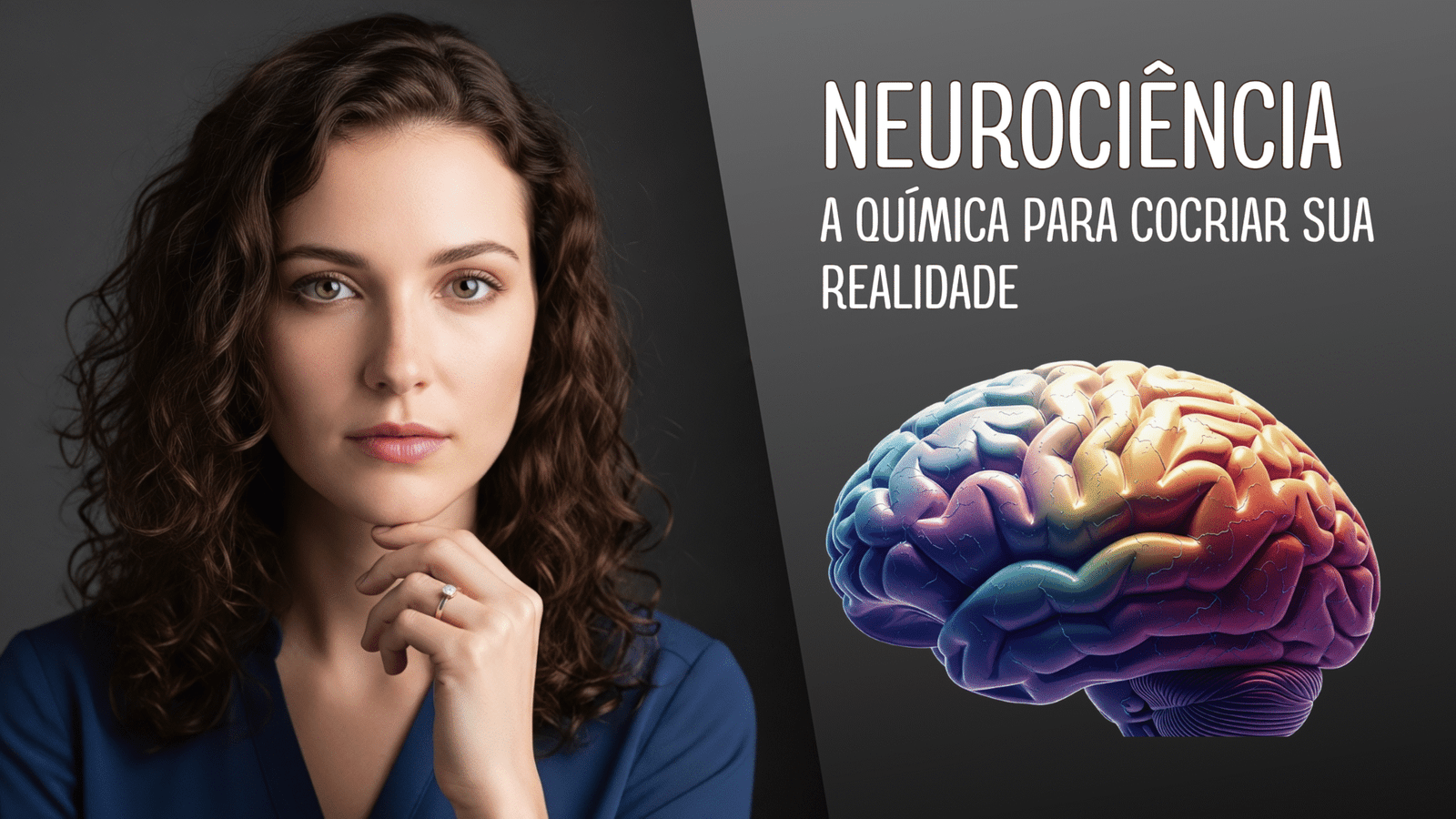 Imagem para Neurociência: uma composição dividida mostrando o rosto de uma mulher focada e um cérebro colorido e vibrante, simbolizando a conexão entre a química cerebral e a capacidade de cocriar a própria realidade.