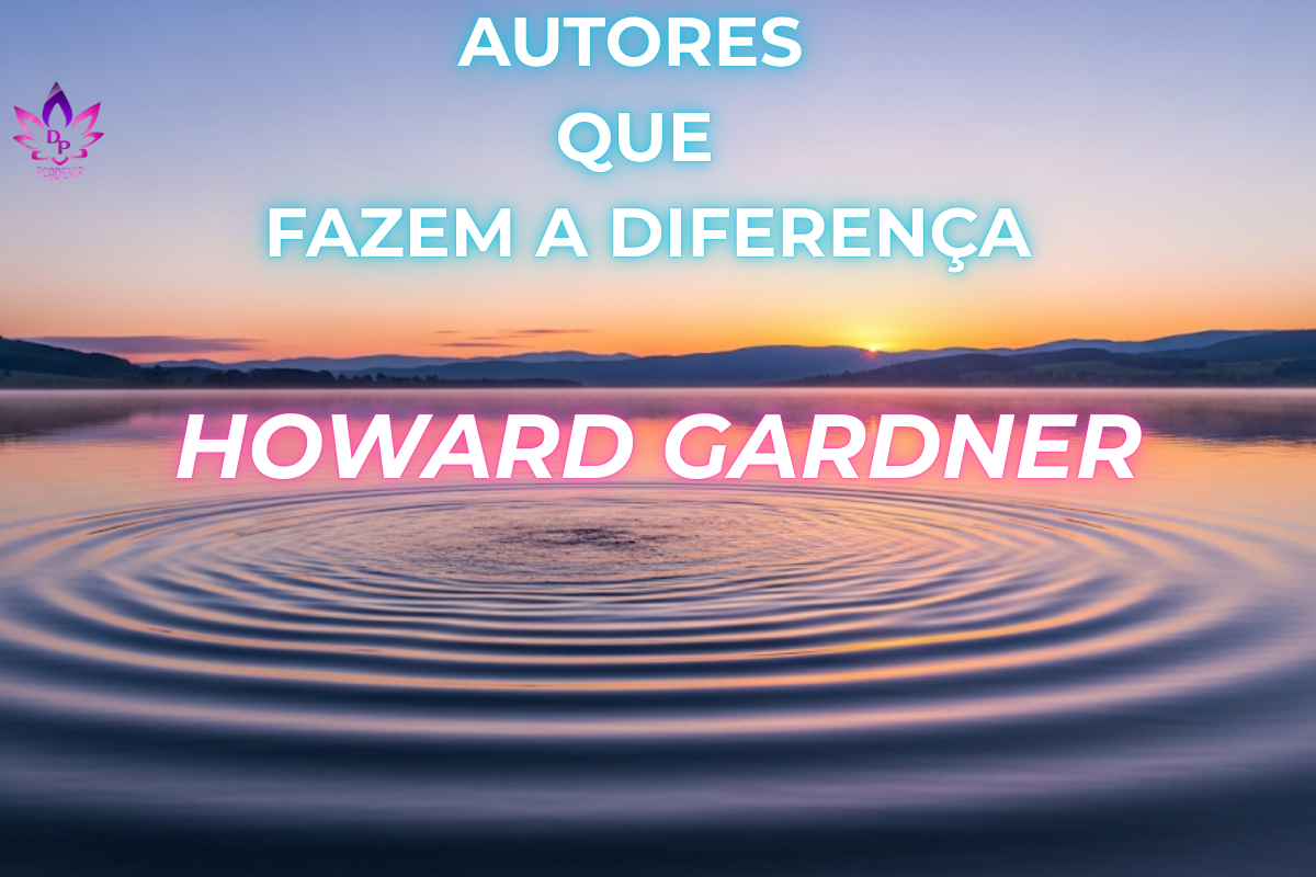 Imagem de destaque sobre Howard Gardner e a Teoria das Inteligências Múltiplas, da série Autores que Fazem a Diferença.