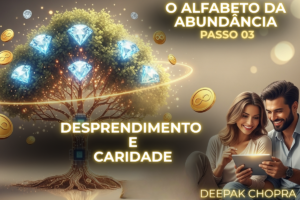 Alfabeto da Abundância Passo 03: Representação de fluxo e partilha baseada nos ensinamentos de Deepak Chopra sobre desprendimento.